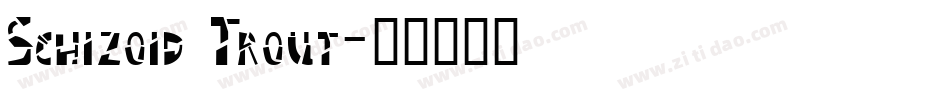Schizoid Trout字体转换